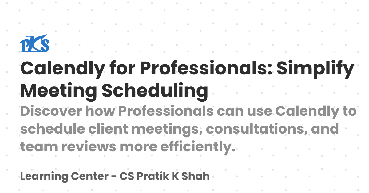 Calendly for Professionals: Simplify Meeting Scheduling | Learning ...