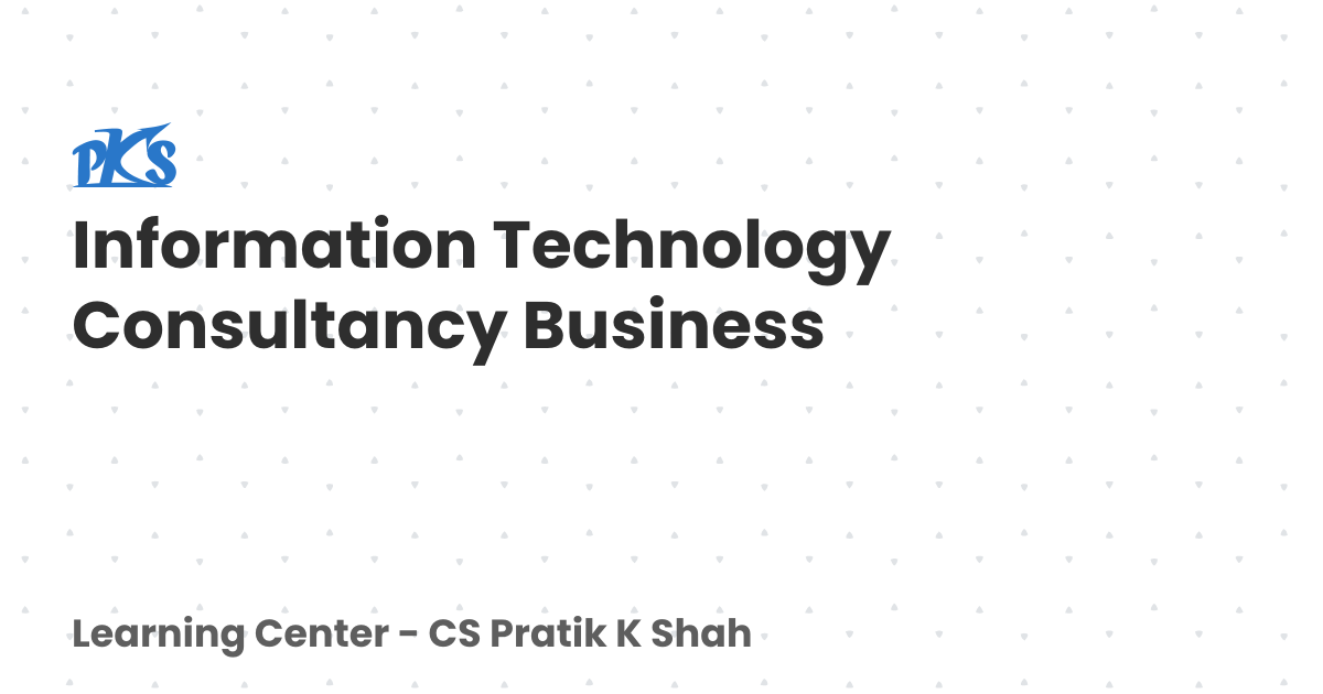 Information Technology Consultancy Business | Learning Center - CS ...